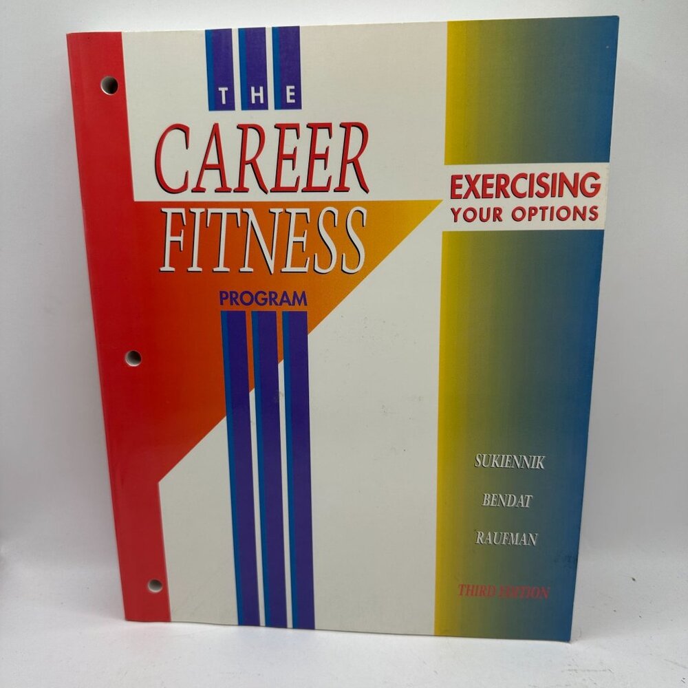 The Career Fitness Program: Exercising Your Options Third Edition